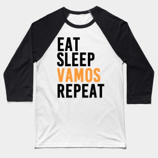 Eat, Sleep, Vamos and Repeat (McLaren Edition) Baseball T-Shirt